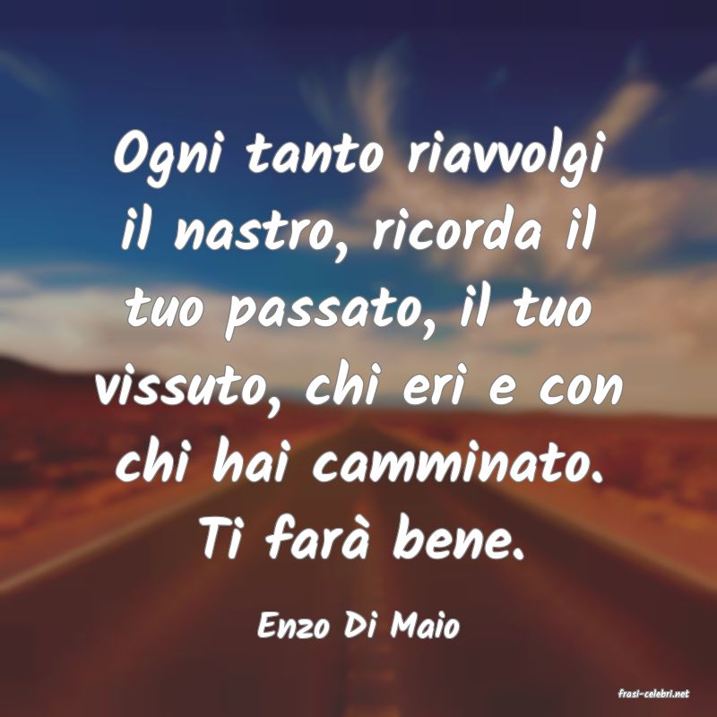 frasi di  Enzo Di Maio

