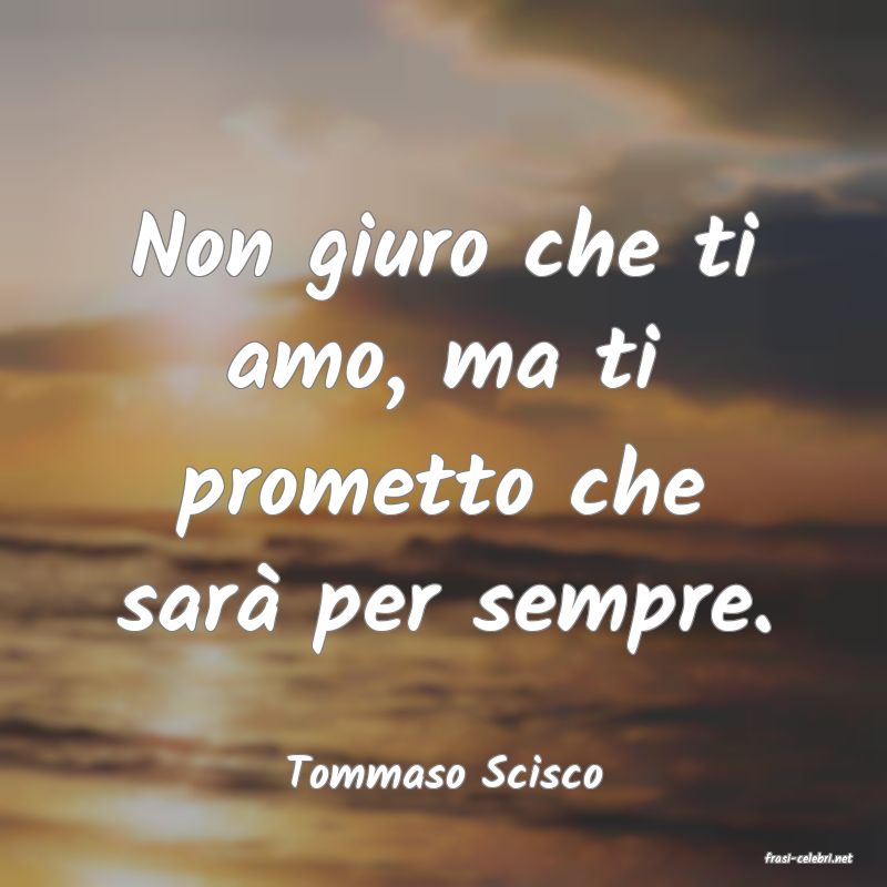 frasi di  Tommaso Scisco
