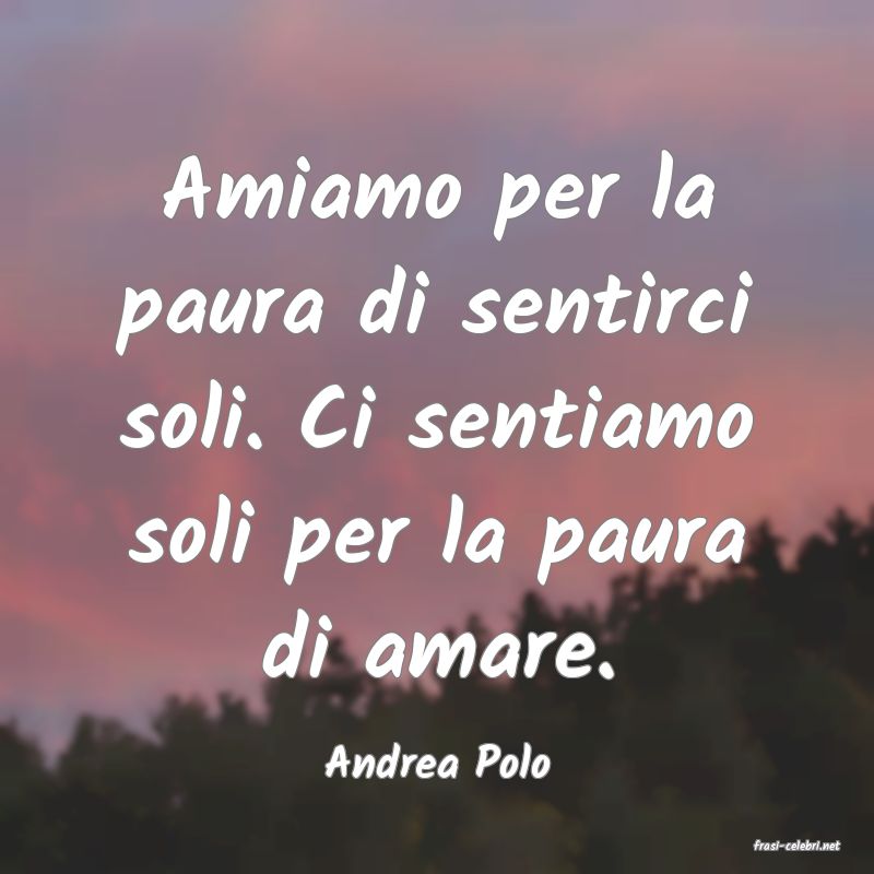 frasi di  Andrea Polo
