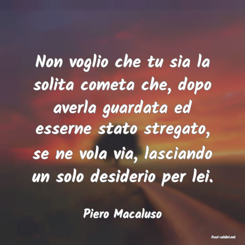 frasi di  Piero Macaluso
