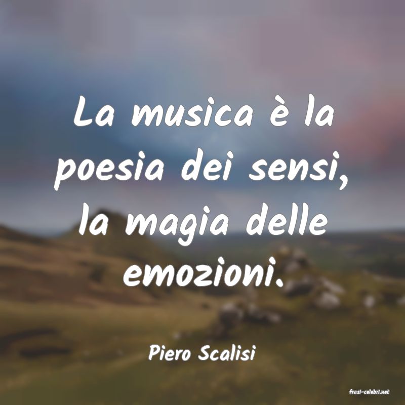 frasi di  Piero Scalisi
