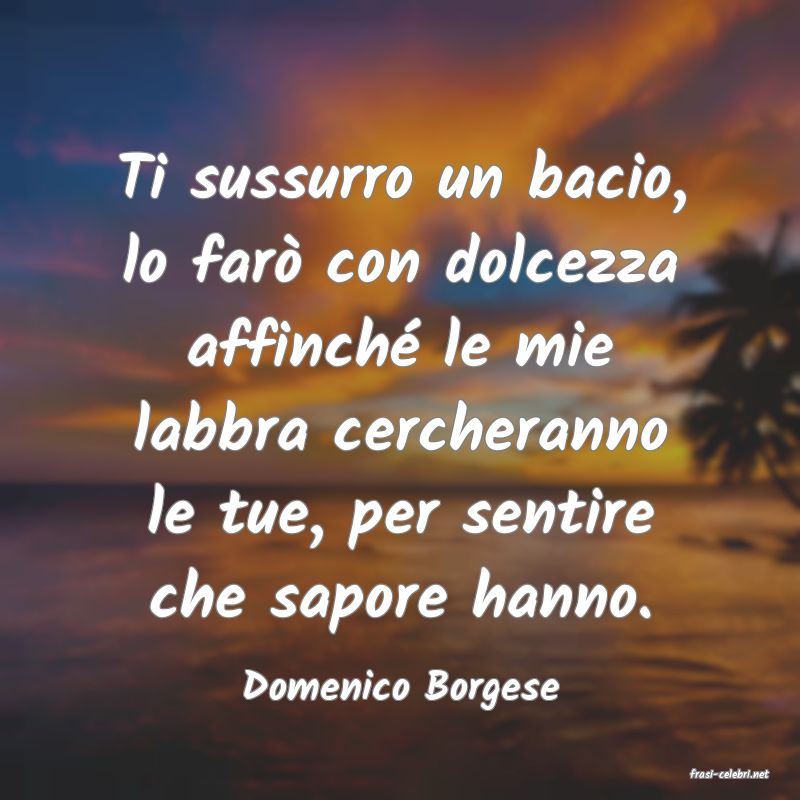 frasi di  Domenico Borgese
