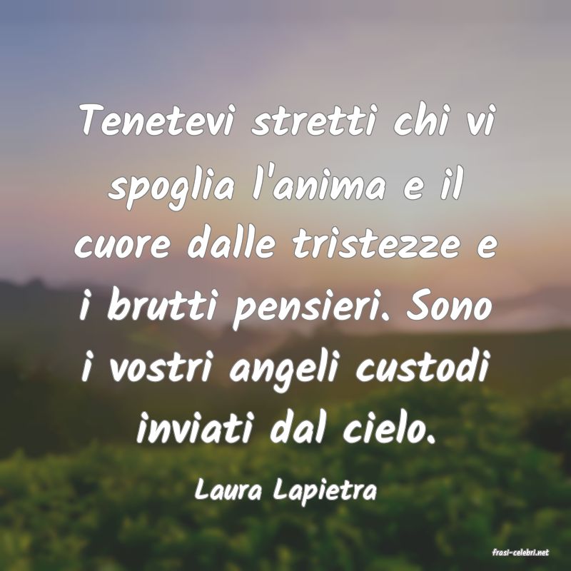 frasi di  Laura Lapietra
