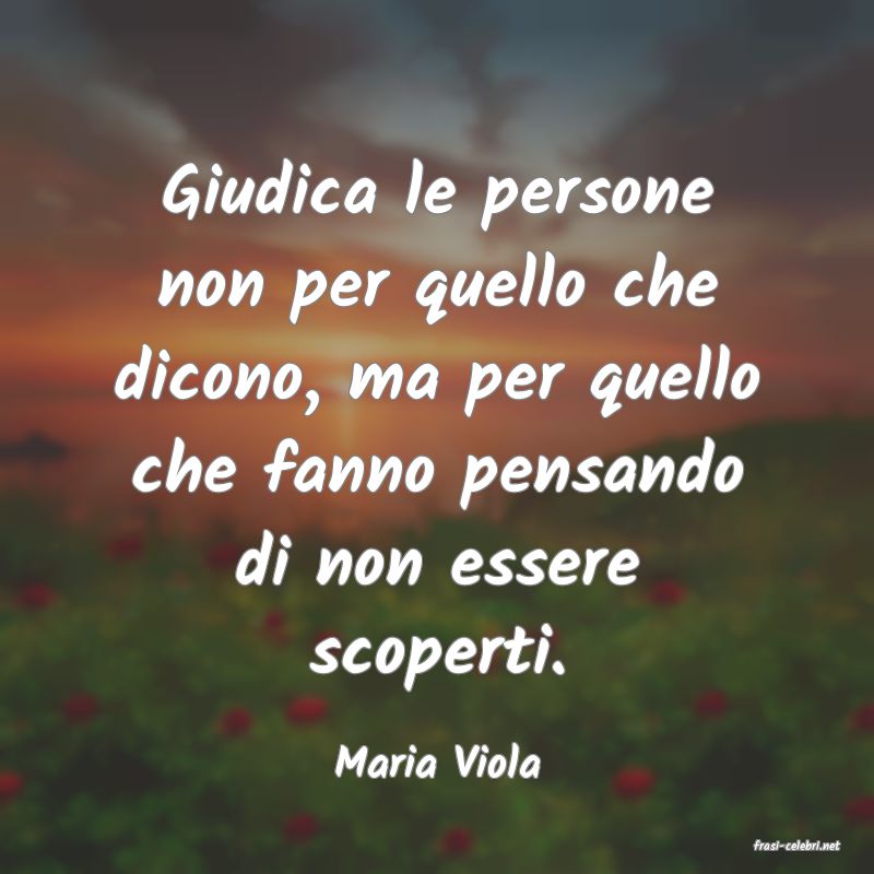 frasi di  Maria Viola
