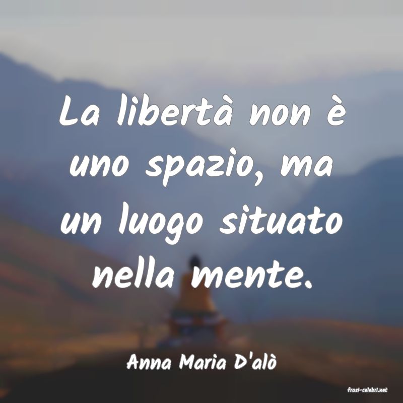 frasi di Anna Maria D'al