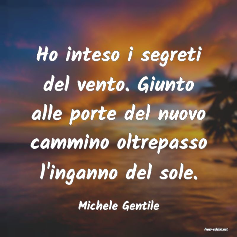 frasi di  Michele Gentile
