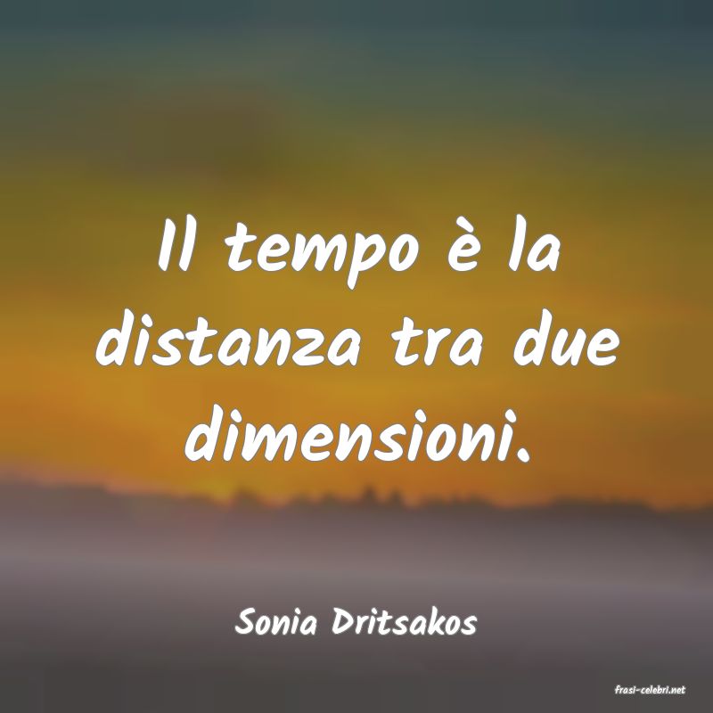 frasi di  Sonia Dritsakos
