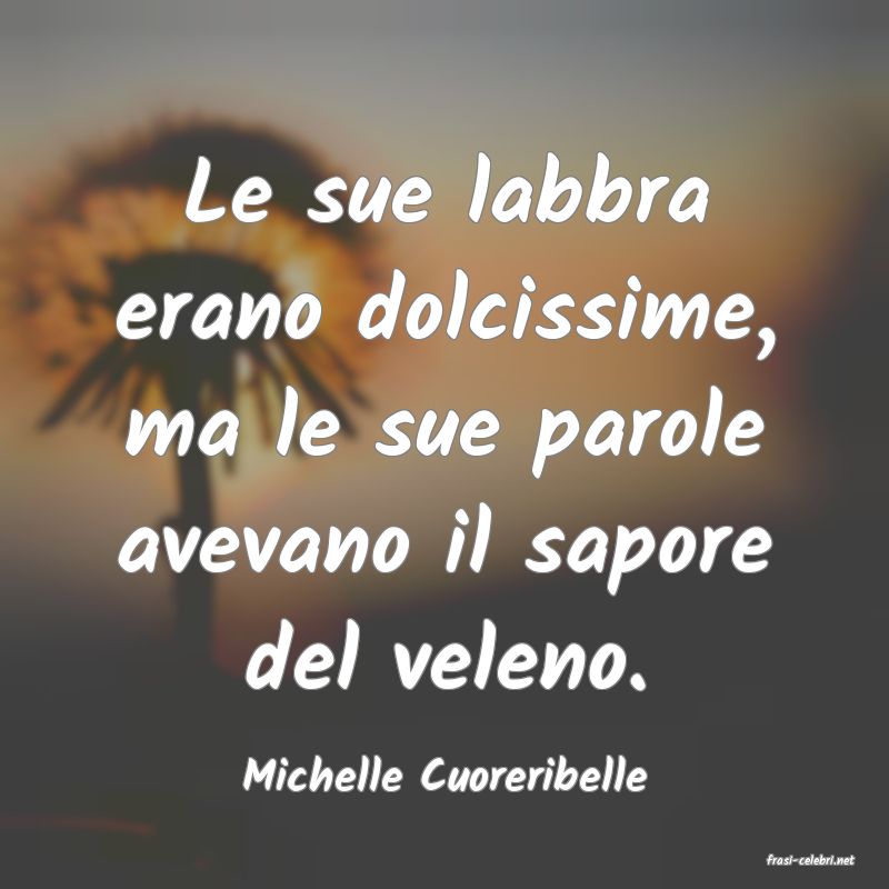 frasi di  Michelle Cuoreribelle
