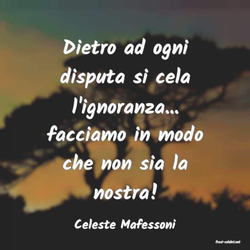 frasi di Celeste Mafessoni