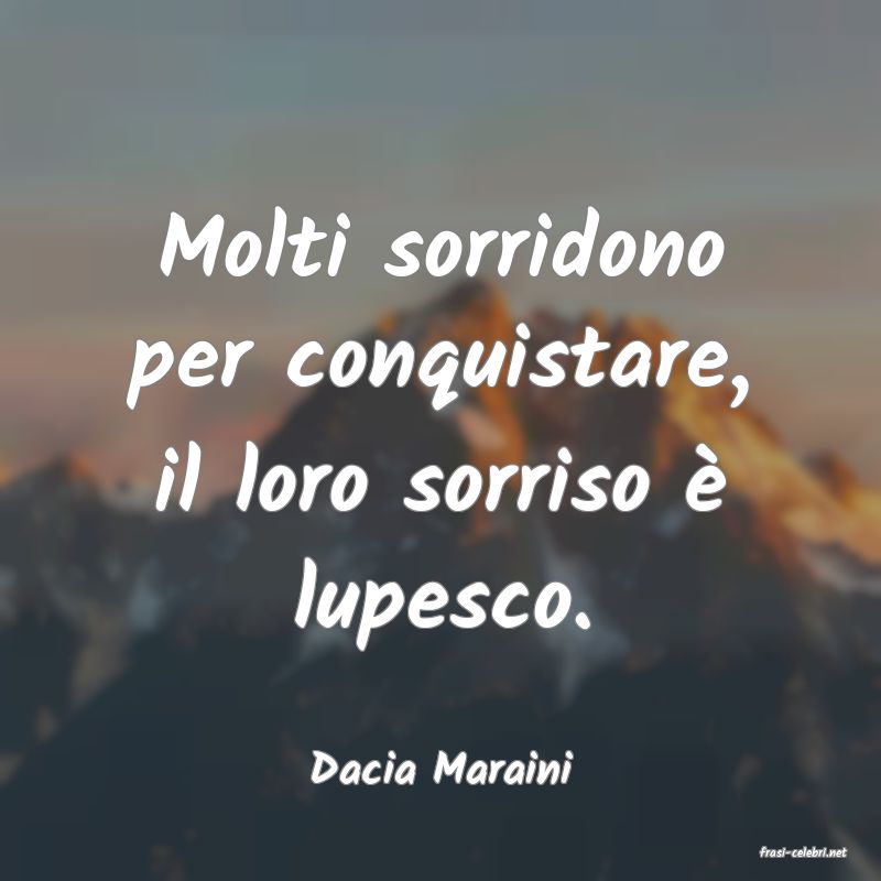 frasi di  Dacia Maraini
