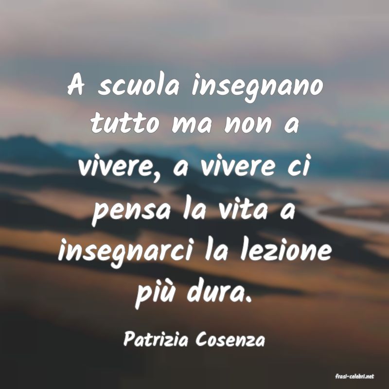 frasi di  Patrizia Cosenza
