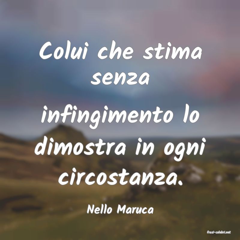 frasi di  Nello Maruca
