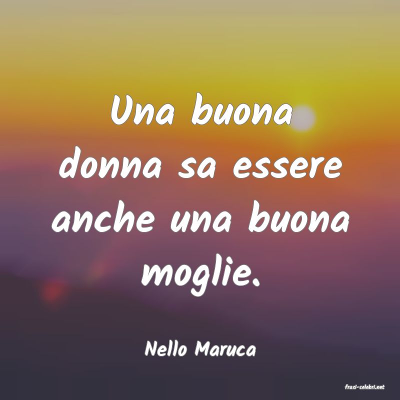 frasi di  Nello Maruca
