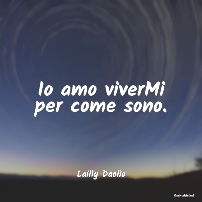 frasi di  Lailly Daolio
