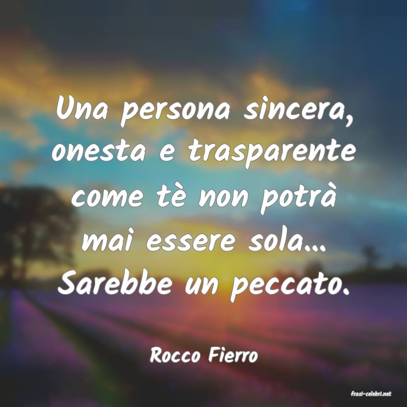 frasi di  Rocco Fierro
