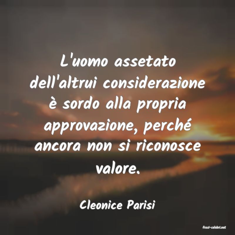 frasi di  Cleonice Parisi

