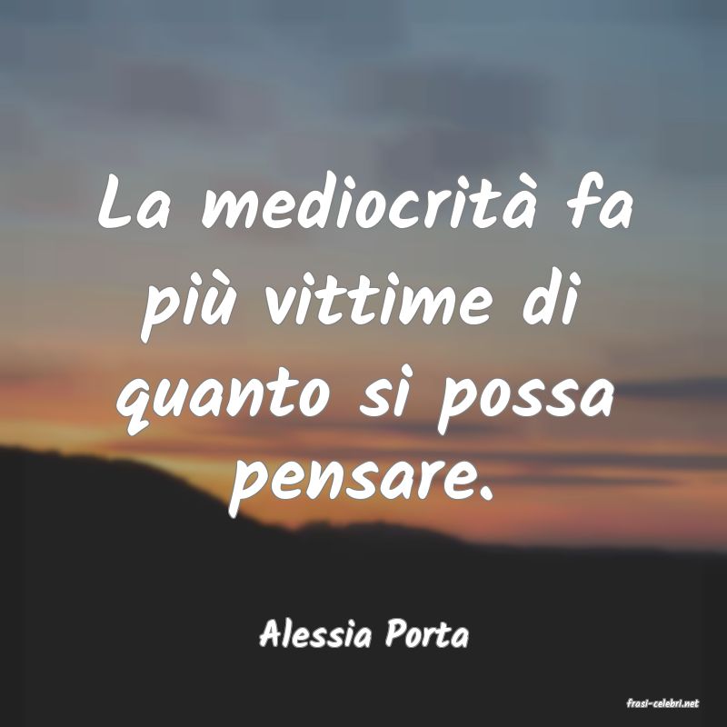 frasi di  Alessia Porta
