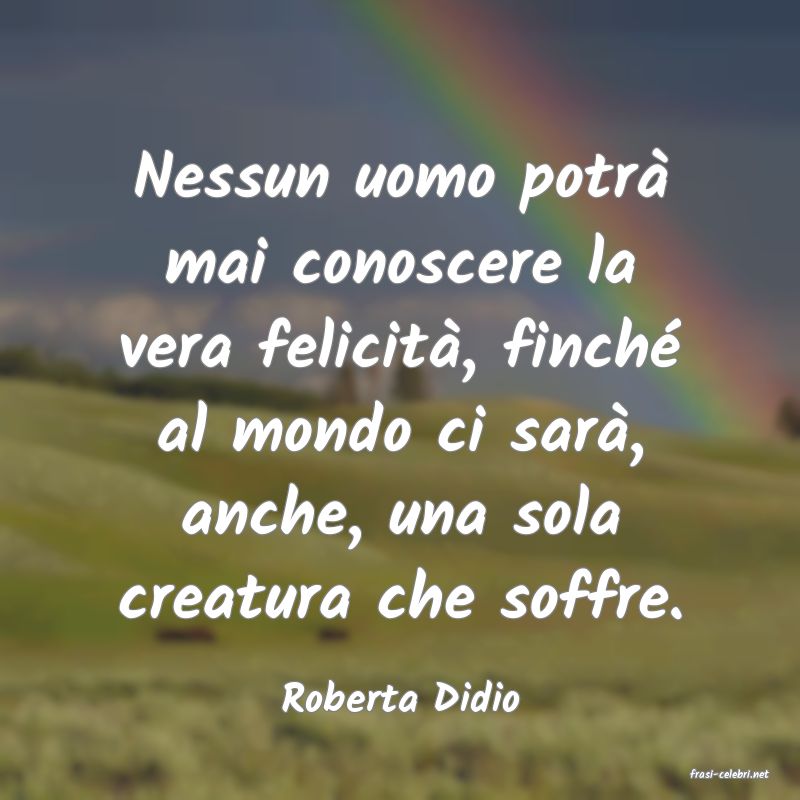 frasi di  Roberta Didio
