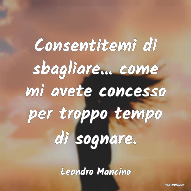 frasi di Leandro Mancino