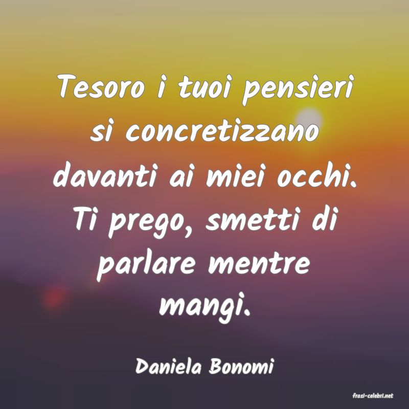 frasi di Daniela Bonomi