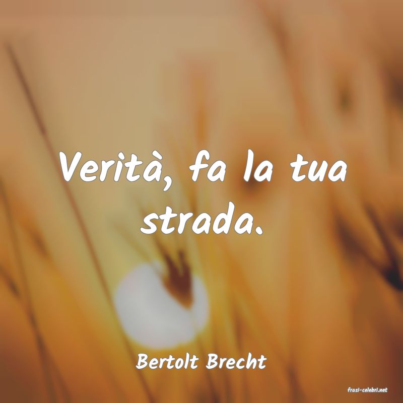 frasi di Bertolt Brecht
