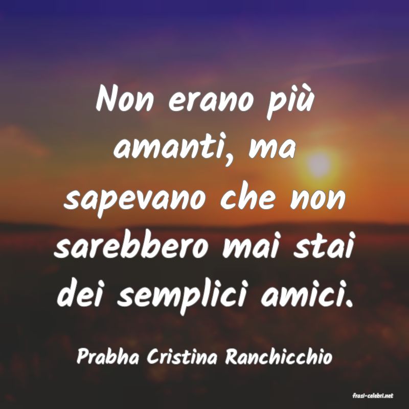 frasi di  Prabha Cristina Ranchicchio

