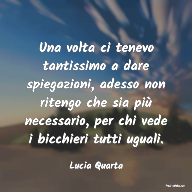 frasi di  Lucia Quarta
