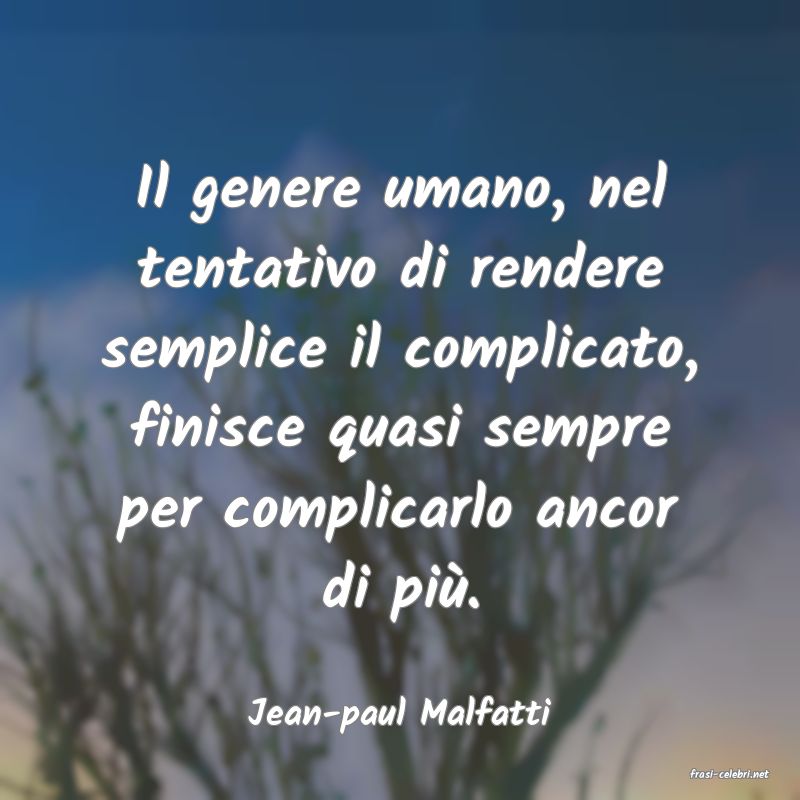 frasi di Jean-paul Malfatti