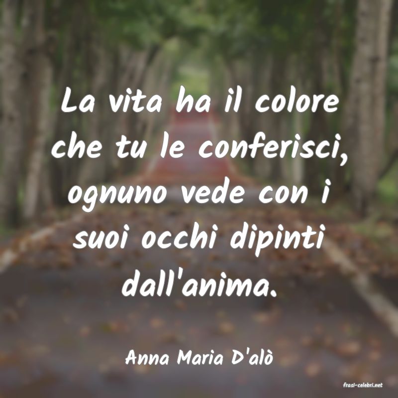 frasi di Anna Maria D'al