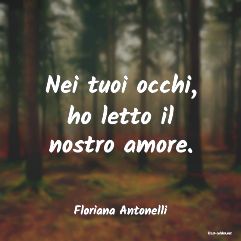 frasi di  Floriana Antonelli
