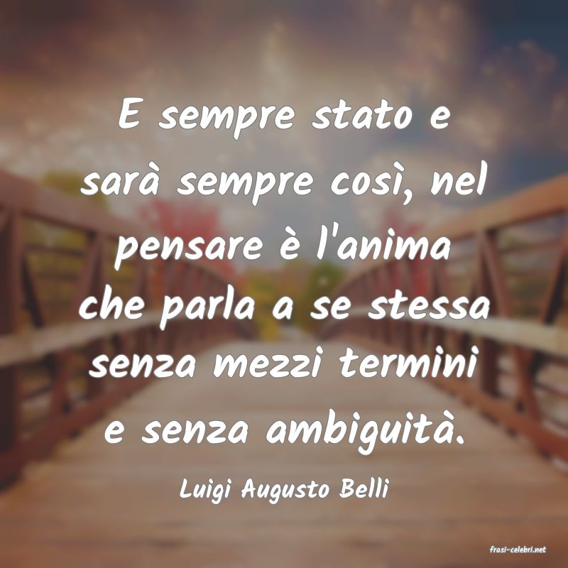 frasi di  Luigi Augusto Belli

