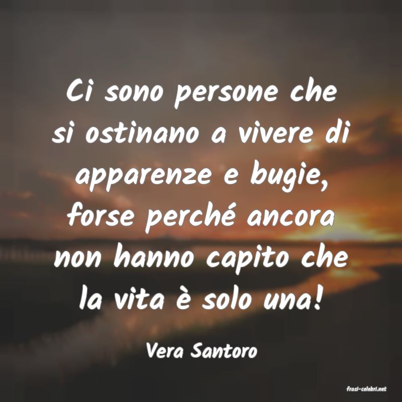 frasi di  Vera Santoro
