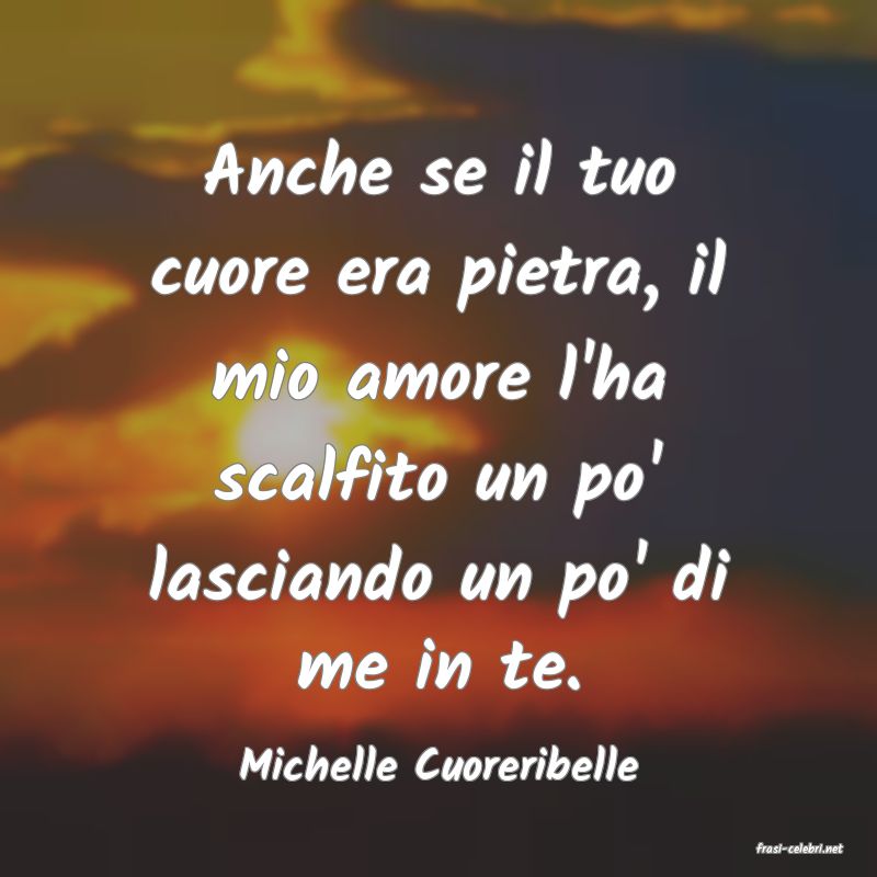 frasi di  Michelle Cuoreribelle
