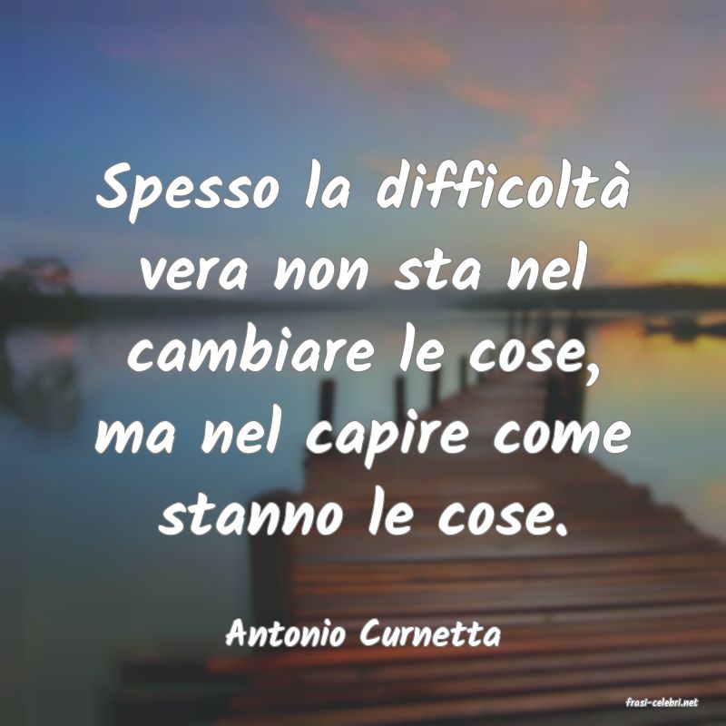 frasi di  Antonio Curnetta
