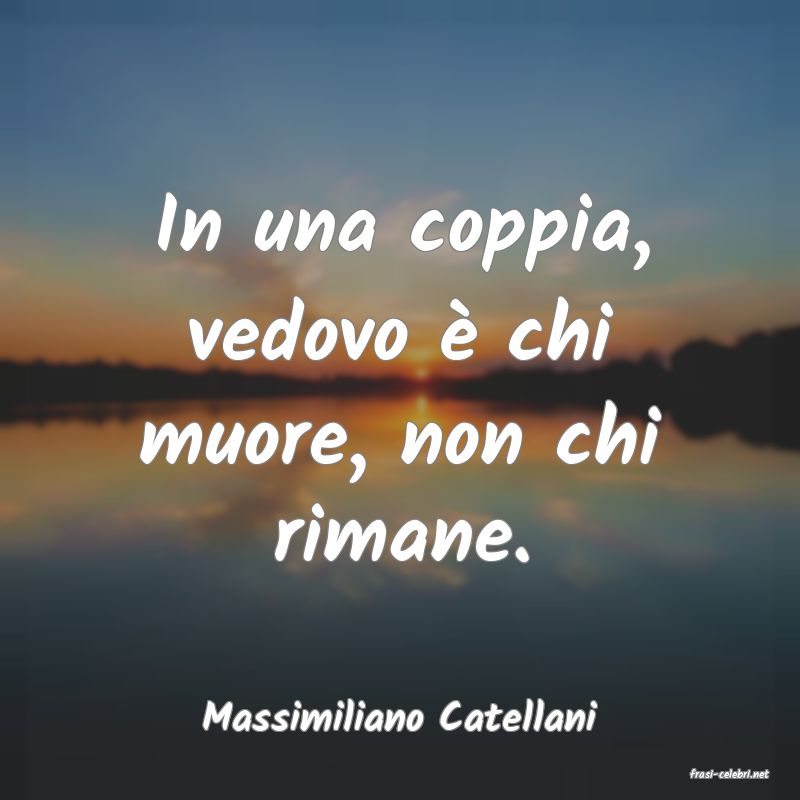 frasi di Massimiliano Catellani