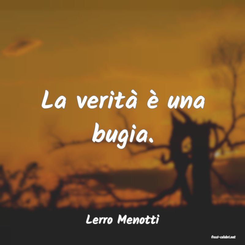 frasi di Lerro Menotti