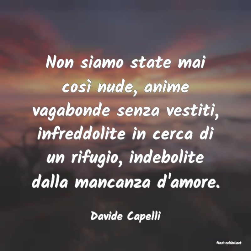 frasi di  Davide Capelli
