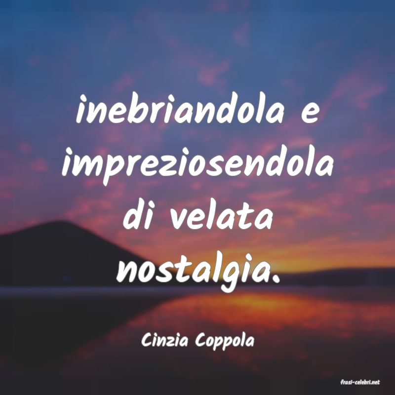 frasi di  Cinzia Coppola
