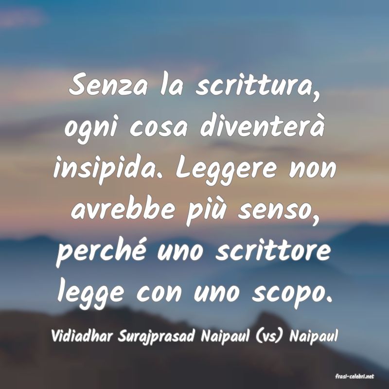 frasi di  Vidiadhar Surajprasad Naipaul (vs) Naipaul
