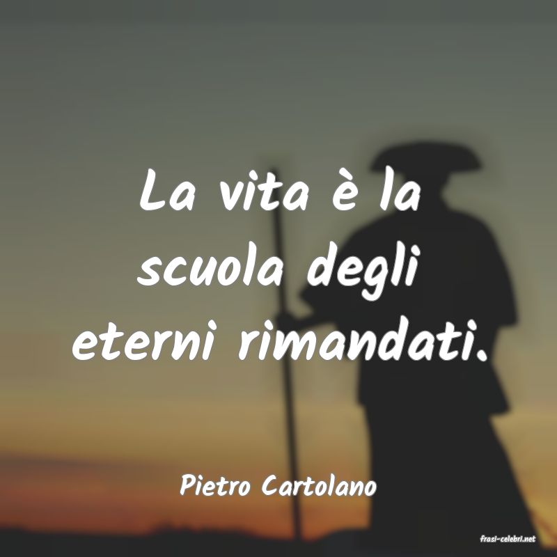 frasi di  Pietro Cartolano

