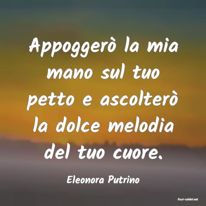 frasi di  Eleonora Putrino
