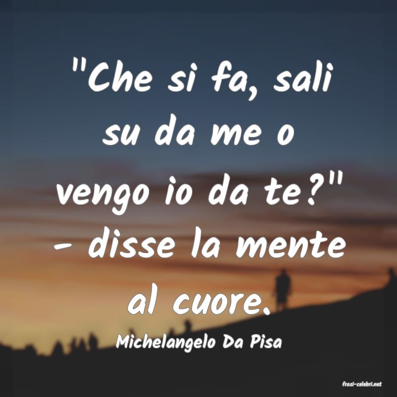 frasi di Michelangelo Da Pisa