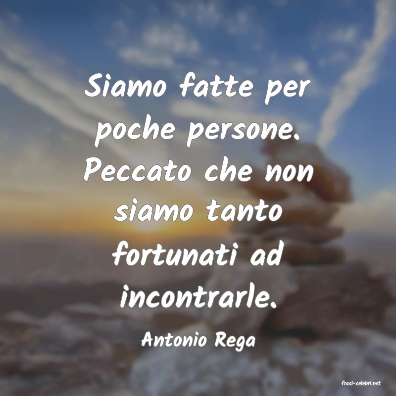 frasi di  Antonio Rega
