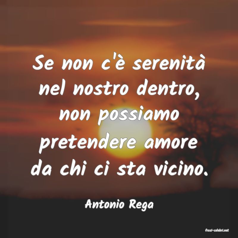 frasi di  Antonio Rega
