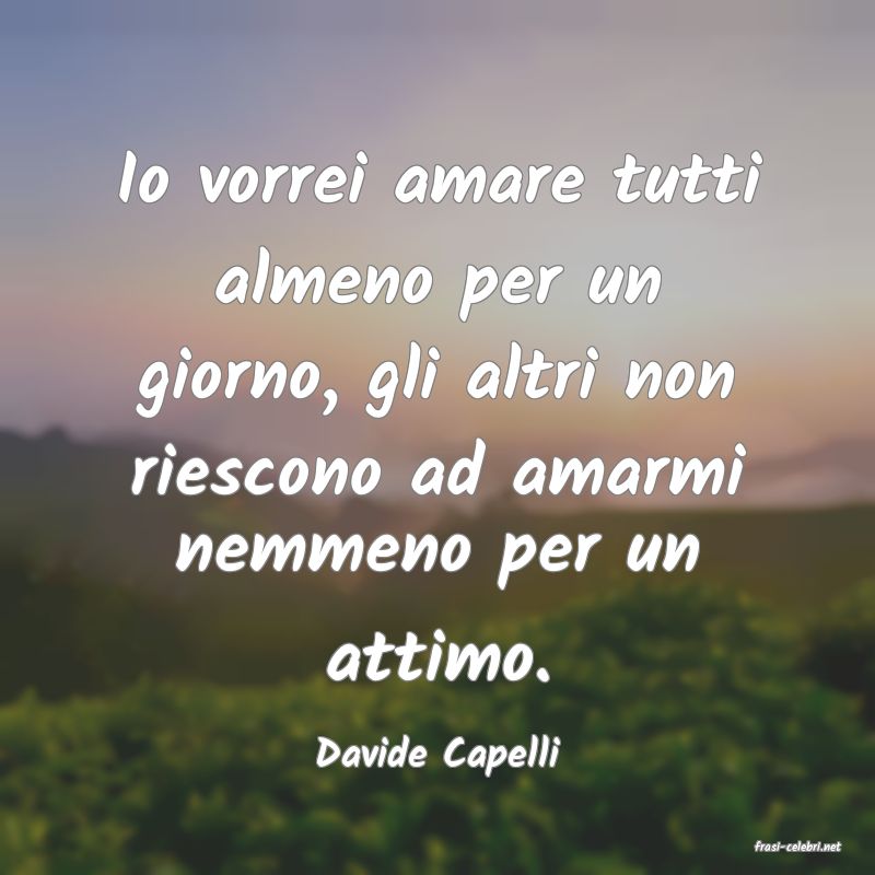 frasi di  Davide Capelli
