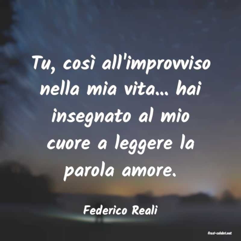 frasi di  Federico Reali
