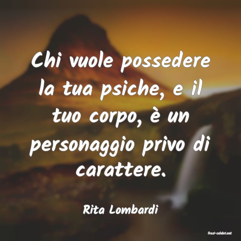 frasi di  Rita Lombardi
