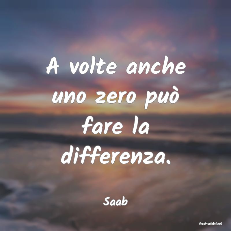 frasi di  Saab
