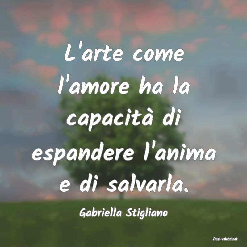 frasi di  Gabriella Stigliano
