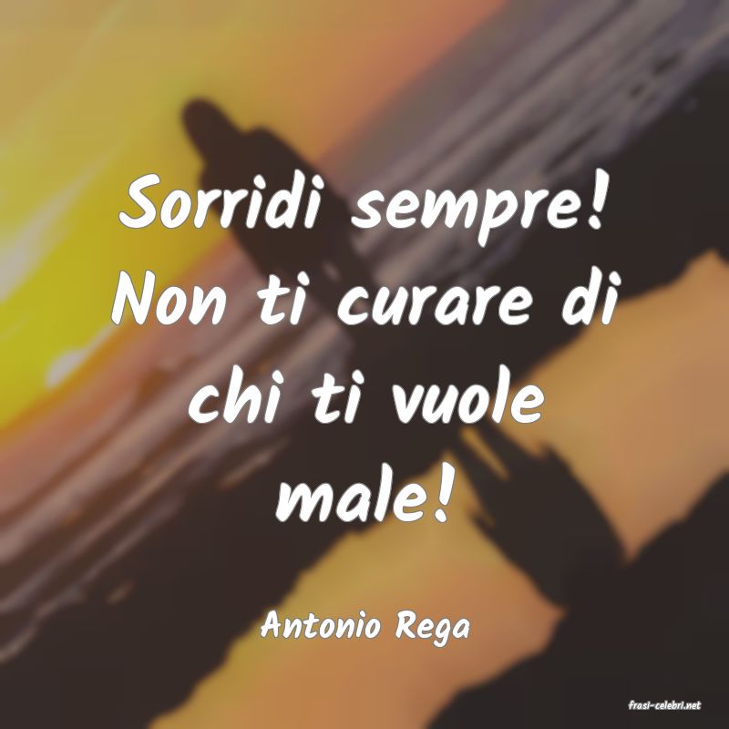 frasi di  Antonio Rega
